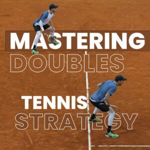 Mastering Doubles Tennis Strategy